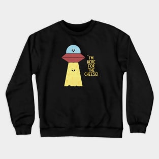 Here For Cheese Crewneck Sweatshirt